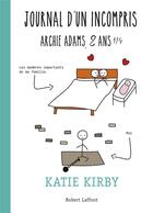 Couverture du livre « Journal d'un incompris, Archie Adams, 2 ans 1/4 » de Katie Kirby aux éditions Robert Laffont