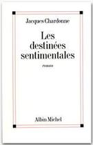 Couverture du livre « Les destinées sentimentales » de Jacques Chardonne aux éditions Albin Michel