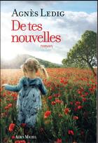 Couverture du livre « De tes nouvelles » de Agnes Ledig aux éditions Albin Michel