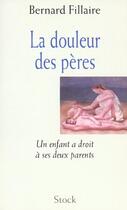 Couverture du livre « La Douleur Des Peres » de Bernard Fillaire aux éditions Stock