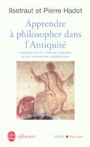 Couverture du livre « Apprendre a philosopher dans l'antiquite-inedit » de Hadot aux éditions Le Livre De Poche