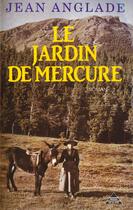 Couverture du livre « Le jardin de Mercure » de Jean Anglade aux éditions Presses De La Cite