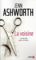 Couverture du livre « La voisine » de Jenn Ashworth aux éditions Presses De La Cite