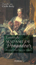 Couverture du livre « Lettres de Madame de Pompadour » de Cecile Berly aux éditions Perrin