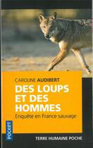 Couverture du livre « Des loups et des hommes » de Caroline Audibert aux éditions Pocket