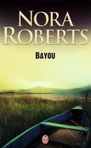 Couverture du livre « Bayou » de Nora Roberts aux éditions J'ai Lu