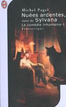 Couverture du livre « Comedie inhumaine t1 - nuees ardentes, suivi de sylvana (la) » de Michel Pagel aux éditions J'ai Lu