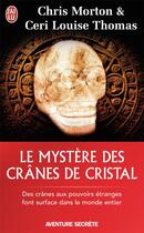 Couverture du livre « Le mystere des cranes de cristal » de Morton Chris aux éditions J'ai Lu