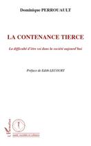 Couverture du livre « La contenance tierce ; la difficulté d'être soi dans la société d'aujourd'hui » de Dominique Perrouault aux éditions L'harmattan