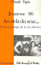 Couverture du livre « Jeunesse 1986 au dela du sexe ; psychosociologie de ma vie affective » de Claude Tapia aux éditions Editions L'harmattan