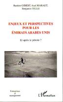 Couverture du livre « Enjeux et perspectives pour les emirats arabes unis - et apres le petrole ? » de Telle/Maraut/Gibert aux éditions Editions L'harmattan