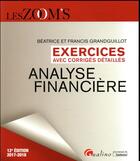 Couverture du livre « Analyse financière ; exercices avec corriges détaillés (édition 2017/2018) » de Beatrice Grandguillot et Francis Grandguillot aux éditions Gualino
