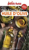 Couverture du livre « Guide de l'amateur de l'huile d'olive » de Collectif Petit Fute aux éditions Le Petit Fute