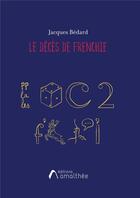 Couverture du livre « Le décès de Frenchie » de Jacques Bedard aux éditions Amalthee