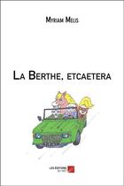 Couverture du livre « La Berthe, etcaetera » de Myriam Melis aux éditions Editions Du Net