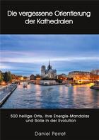 Couverture du livre « Die vergessene orientierung der kathedralen » de Daniel Perret aux éditions Books On Demand