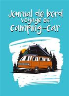 Couverture du livre « Journal de bord voyage en camping-car ; carnet à compléter pour noter vos étapes et itinéraires ; 50 road-trios et aventures pré-remplies » de René Charpin aux éditions Books On Demand