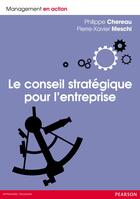 Couverture du livre « Le conseil stratégique pour l'entreprise » de Meschi, Pierre-Xavier , Chereau, Philippe aux éditions Pearson