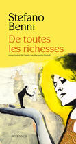 Couverture du livre « De toutes les richesses » de Stefano Benni aux éditions Editions Actes Sud