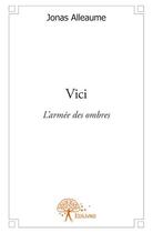 Couverture du livre « Vici » de Jonas Alleaume aux éditions Edilivre