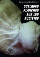 Couverture du livre « Quelques planches sur les rudistes » de Jacqueline Mace-Bordy aux éditions Edilivre