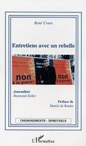 Couverture du livre « Entretiens avec un rebelle » de Zoller/Cruse aux éditions Editions L'harmattan