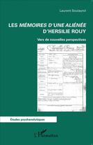 Couverture du livre « Les mémoires d'une aliénée d'Hersilie Rouy; vers de nouvelles perspectives » de Soulayrol Laurent aux éditions L'harmattan
