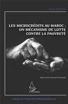Couverture du livre « Les microcrédits au Maroc : un mécanisme de lutte contre la pauvreté » de Saadani Sanae aux éditions L'harmattan