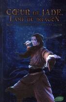 Couverture du livre « Coeur de Jade, lame du dragon t.2 ; les brumes des sources jaunes » de Kristoff Valla aux éditions Nouvel Angle