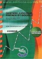 Couverture du livre « Gestion juridique, fiscale, sociale ; UE1 ; DSCG ; corrigé » de Lea Got et Agnes Lieutier aux éditions Corroy