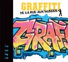 Couverture du livre « Le graffiti ; de la rue aux musées » de Revue Dada aux éditions Arola