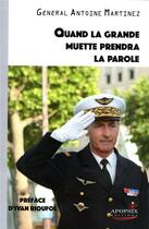 Couverture du livre « Quand la grande muette prendra la parole » de Martinez Antoine aux éditions Apopsix