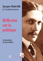 Couverture du livre « Réflexion sur la politique » de Jacques Bainville aux éditions Deterna