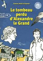 Couverture du livre « Le tombeau perdu d'Alexandre le Grand » de Gilles Kraemer et Jean-Yves Empereur aux éditions Riveneuve