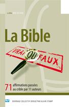 Couverture du livre « La Bible vrai ou faux ? 71 affirmations passées au crible par 11 auteurs » de  aux éditions Blf Europe