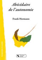 Couverture du livre « Abécédaire de l'autonomie » de Franck Hermann aux éditions Chronique Sociale