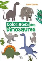 Couverture du livre « Coloriages Des Dinosaures » de Laure Gomez aux éditions Geste