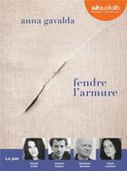 Couverture du livre « Fendre l'armure » de Anna Gavalda aux éditions Audiolib