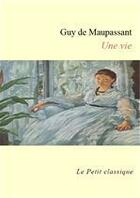 Couverture du livre « Une vie » de Guy de Maupassant aux éditions Editions Du Cenacle