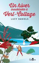 Couverture du livre « Un hiver inoubliable à vert-cottage » de Lucy Daniels aux éditions Gabelire