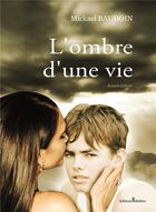 Couverture du livre « L'ombre d'une vie » de Mickael Baudoin aux éditions Melibee