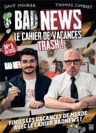 Couverture du livre « Bad news : le cahier de vacances trash » de Davy Mourier aux éditions Ynnis