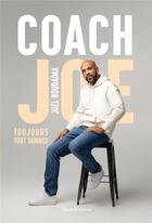 Couverture du livre « Coach Joe : toujours tout donner » de Joel Bouraima aux éditions Talent Editions