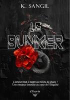 Couverture du livre « Le bunker » de K. Sangil aux éditions Elixyria