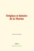 Couverture du livre « Origines et histoire de la marine » de Jurien De La Gravier aux éditions Le Mono