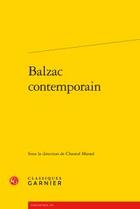Couverture du livre « Balzac contemporain » de  aux éditions Classiques Garnier