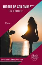Couverture du livre « Dans son ombre Tome 3 : autour de son ombre » de Thalie Banniere aux éditions Red'active