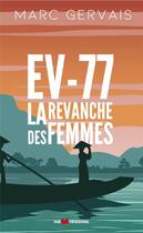 Couverture du livre « Ev-77 : la revanche des femmes » de Marc Gervais aux éditions Igb Editions