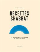 Couverture du livre « Recettes shabbat ; et autres recettes juives de tous les jours » de Marc Grossman aux éditions Marabout
