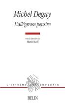 Couverture du livre « Michel Deguy : l'allégresse pensive » de Martin Rueff aux éditions Belin